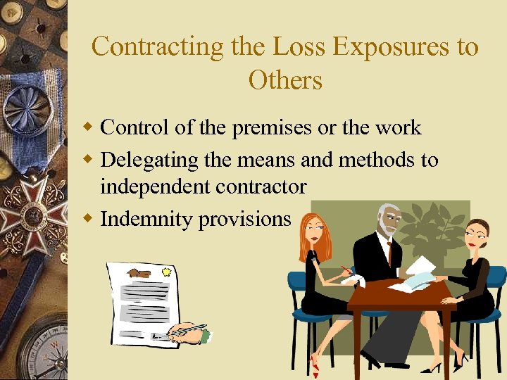 Contracting the Loss Exposures to Others w Control of the premises or the work