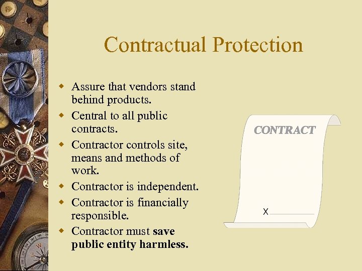 Contractual Protection w Assure that vendors stand behind products. w Central to all public