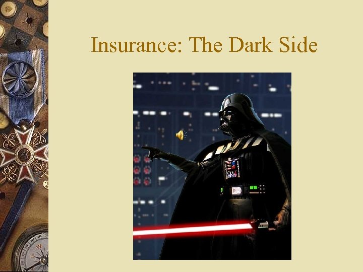 Insurance: The Dark Side 