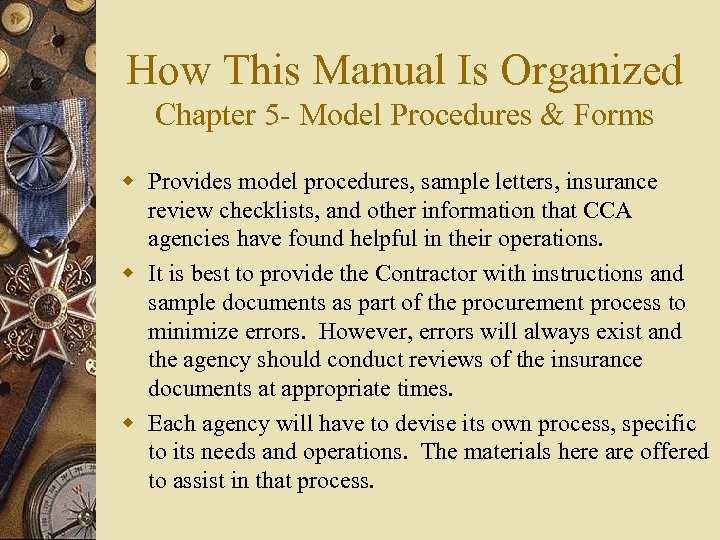 How This Manual Is Organized Chapter 5 - Model Procedures & Forms w Provides