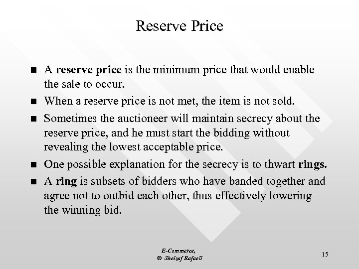 Reserve Price n n n A reserve price is the minimum price that would