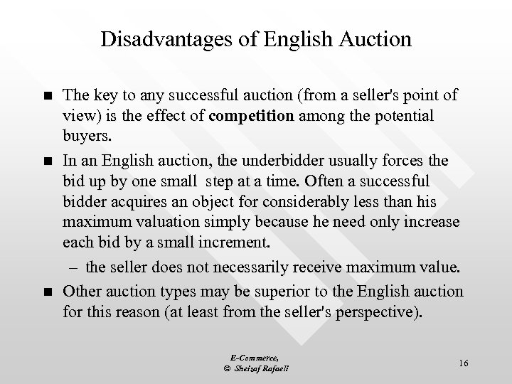 Disadvantages of English Auction n The key to any successful auction (from a seller's