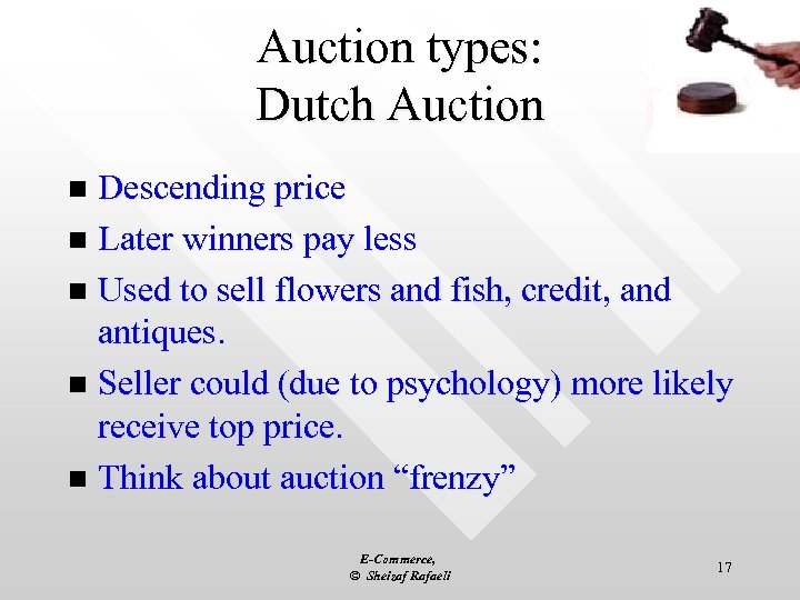 Auction types: Dutch Auction Descending price n Later winners pay less n Used to