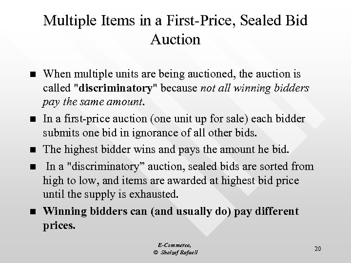 Multiple Items in a First-Price, Sealed Bid Auction n n When multiple units are