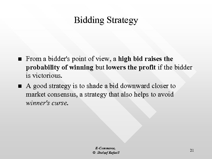 Bidding Strategy n n From a bidder's point of view, a high bid raises