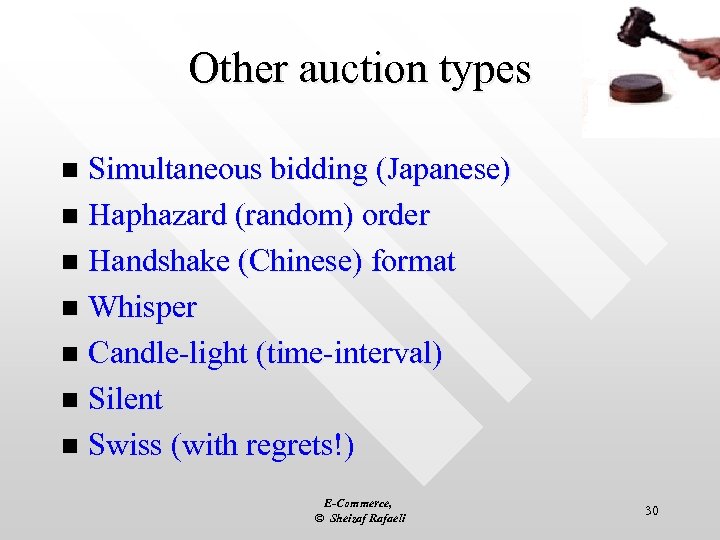 Other auction types Simultaneous bidding (Japanese) n Haphazard (random) order n Handshake (Chinese) format