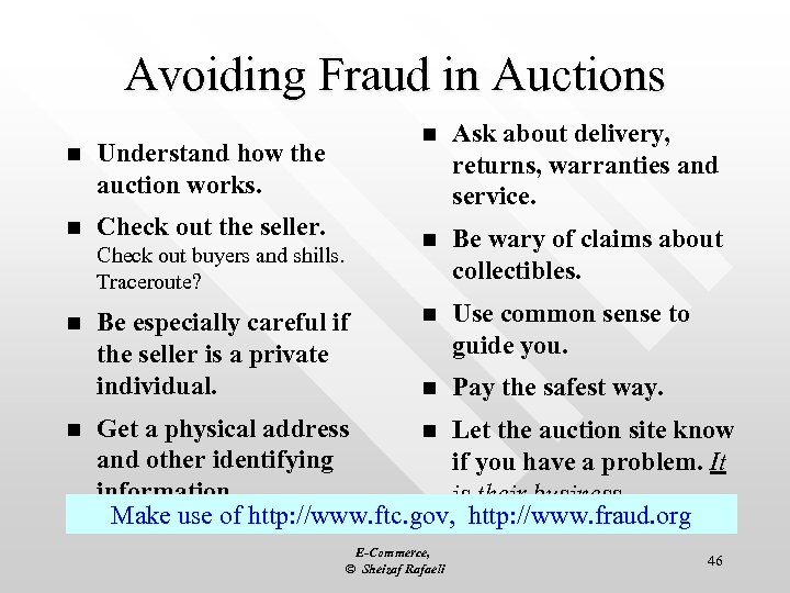 Avoiding Fraud in Auctions n Understand how the auction works. n n Check out