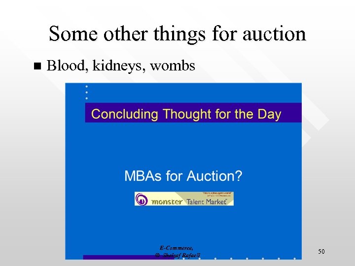 Some other things for auction n Blood, kidneys, wombs E-Commerce, © Sheizaf Rafaeli 50