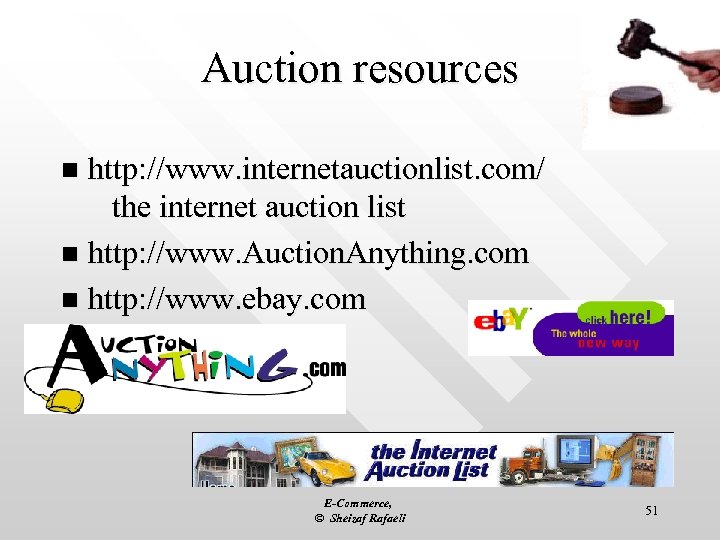 Auction resources http: //www. internetauctionlist. com/ the internet auction list n http: //www. Auction.