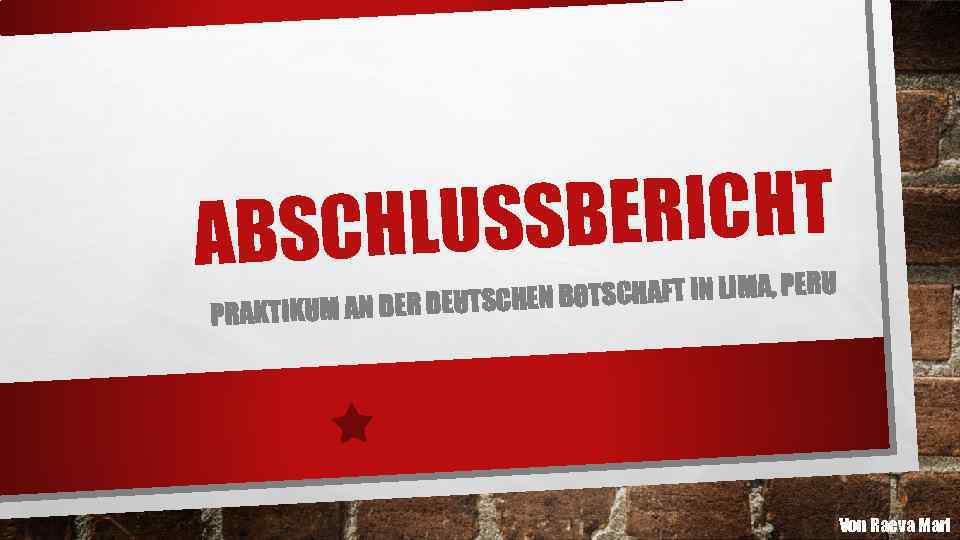 SBERICHT BSCHLUS A BOTSCHAFT IN LIMA, PERU EN KTIKUM AN DER DEUTSCH PRA Von