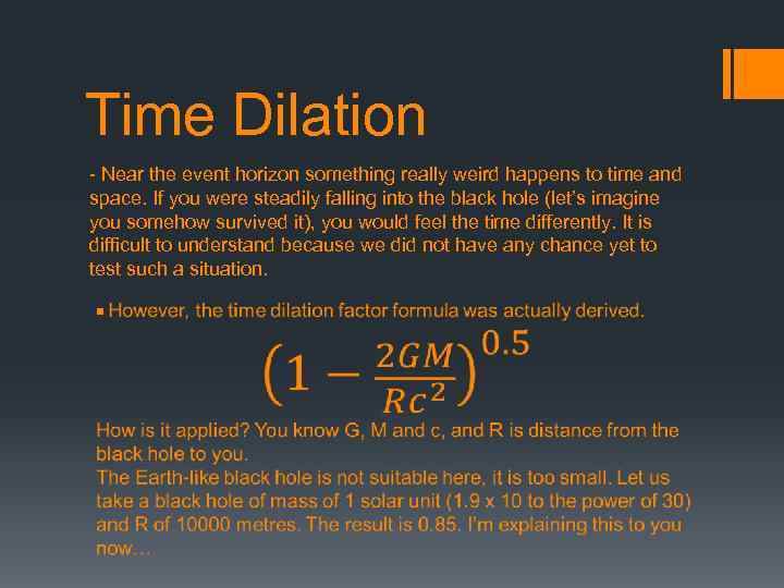 Time Dilation - Near the event horizon something really weird happens to time and