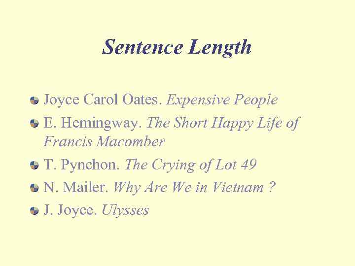 Sentence Length Joyce Carol Oates. Expensive People E. Hemingway. The Short Happy Life of