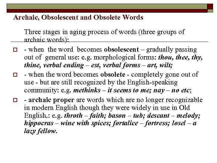 Archaic, Obsolescent and Obsolete Words o o o Three stages in aging process of