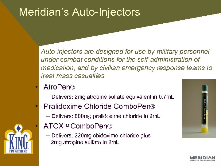 Meridian’s Auto-Injectors Auto-injectors are designed for use by military personnel under combat conditions for