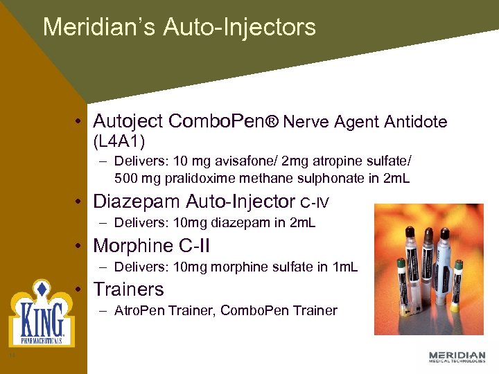 Meridian’s Auto-Injectors • Autoject Combo. Pen® Nerve Agent Antidote (L 4 A 1) –