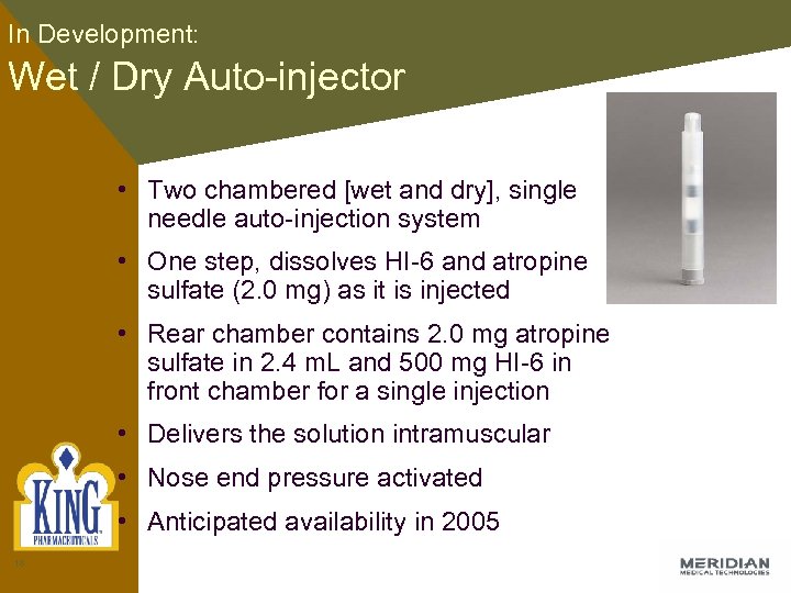 In Development: Wet / Dry Auto-injector • Two chambered [wet and dry], single needle
