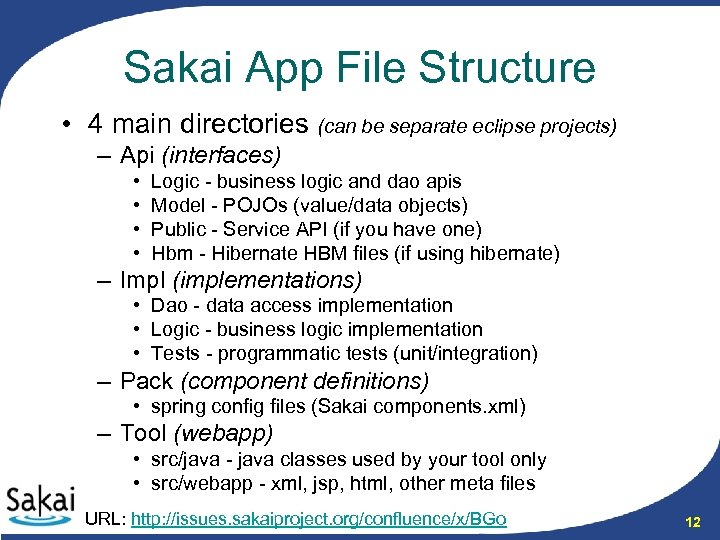 Sakai App File Structure • 4 main directories (can be separate eclipse projects) –