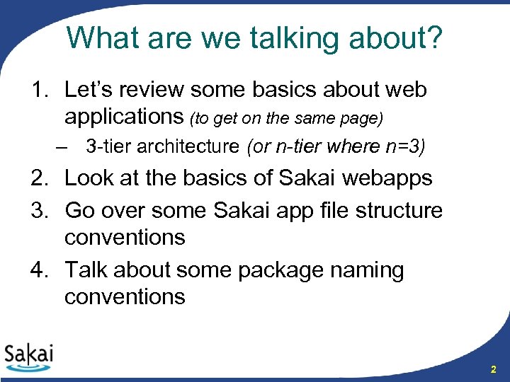 What are we talking about? 1. Let’s review some basics about web applications (to