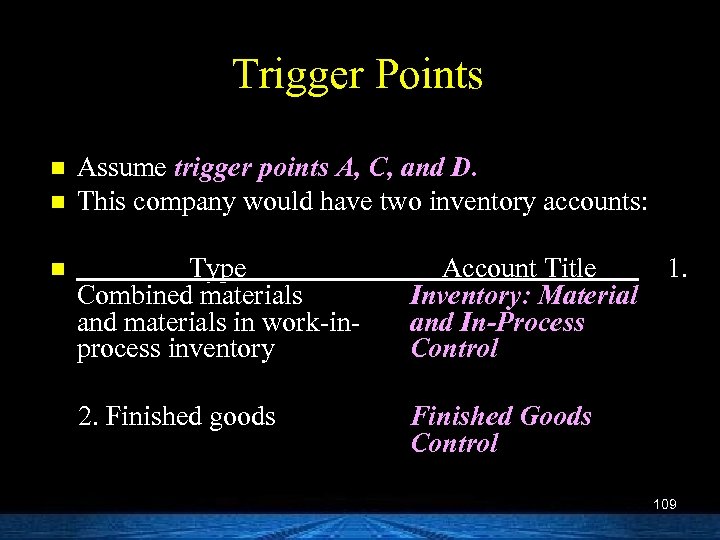Trigger Points n n n Assume trigger points A, C, and D. This company