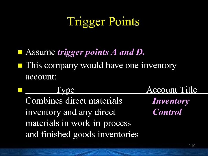 Trigger Points Assume trigger points A and D. n This company would have one