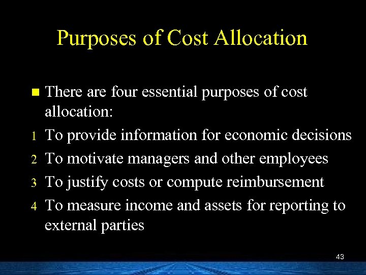 Purposes of Cost Allocation n 1 2 3 4 There are four essential purposes