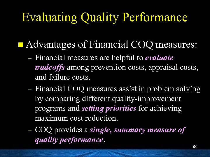 Evaluating Quality Performance n Advantages of Financial COQ measures: – Financial measures are helpful