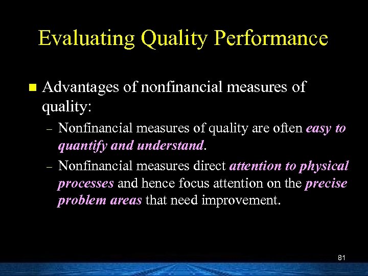 Evaluating Quality Performance n Advantages of nonfinancial measures of quality: – – Nonfinancial measures