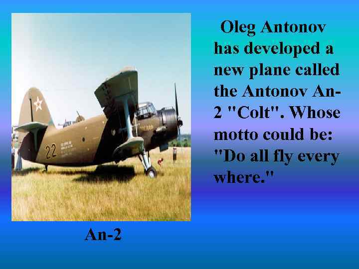 Oleg Antonov has developed a new plane called the Antonov An 2 