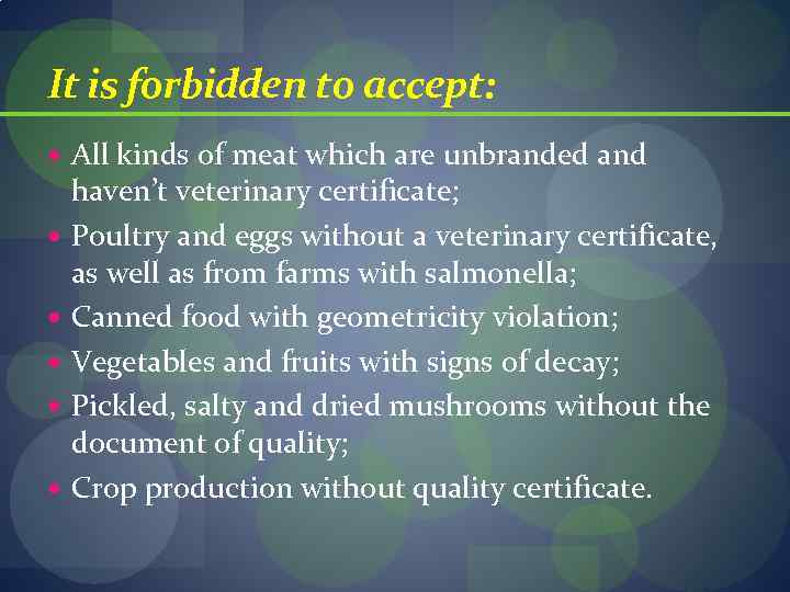 It is forbidden to accept: All kinds of meat which are unbranded and haven’t