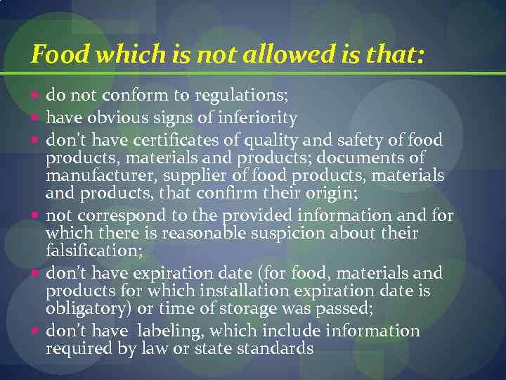 Food which is not allowed is that: do not conform to regulations; have obvious