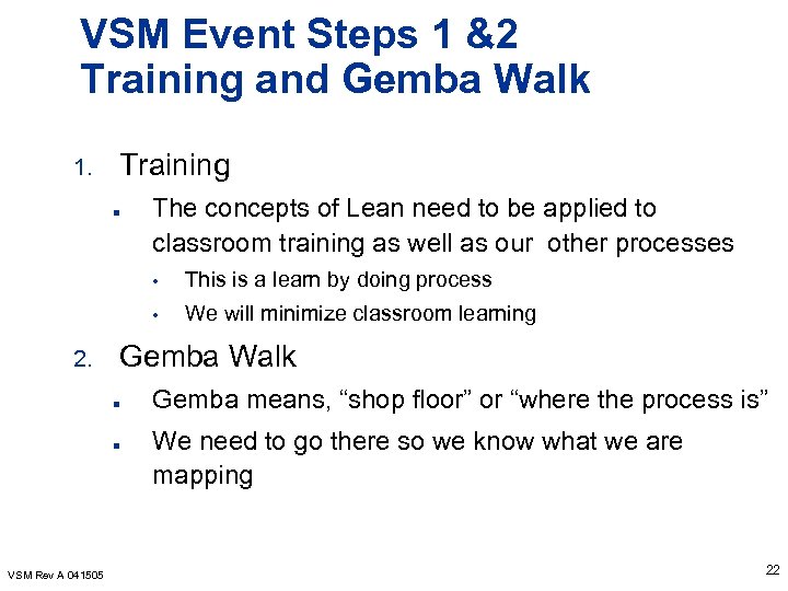 VSM Event Steps 1 &2 Training and Gemba Walk 1. Training n The concepts