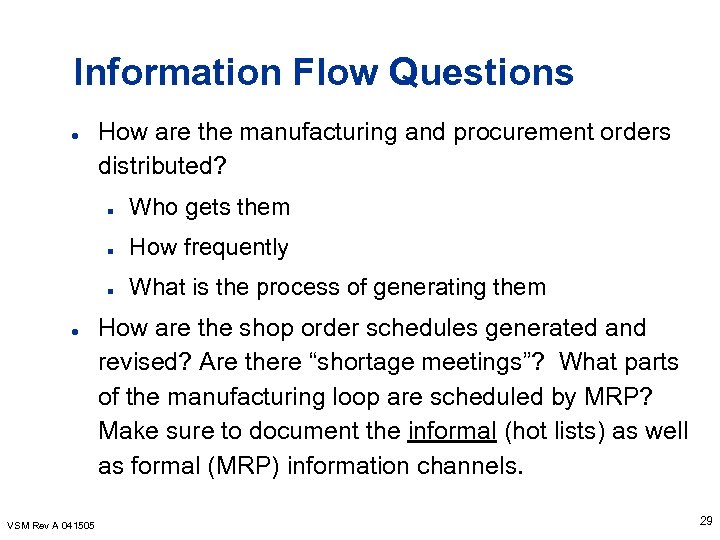Information Flow Questions l How are the manufacturing and procurement orders distributed? n n
