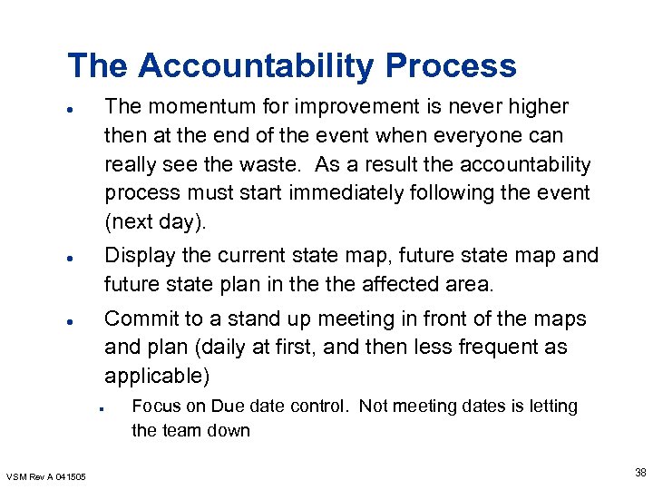 The Accountability Process The momentum for improvement is never higher then at the end