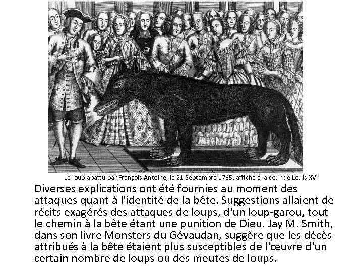 Le loup abattu par François Antoine, le 21 Septembre 1765, affiché à la cour