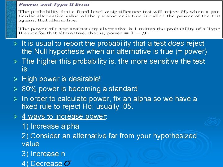 Ø Ø Ø It is usual to report the probability that a test does