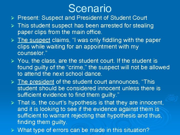 Scenario Ø Ø Ø Ø Present: Suspect and President of Student Court This student