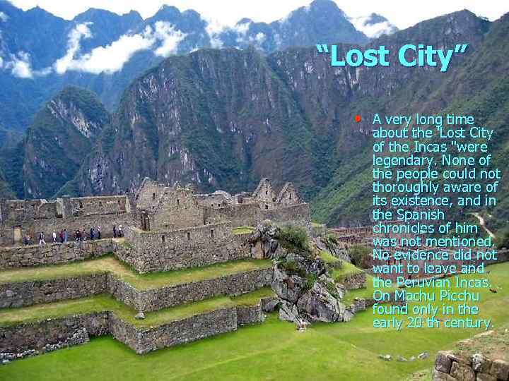 “Lost City” • A very long time about the 'Lost City of the Incas