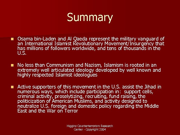 Summary n Osama bin-Laden and Al Qaeda represent the military vanguard of an International