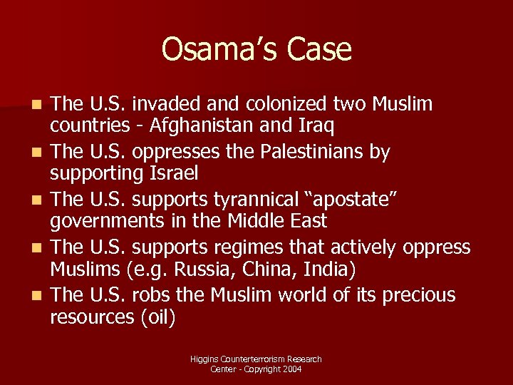 Osama’s Case n n n The U. S. invaded and colonized two Muslim countries