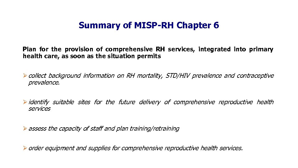 Summary of MISP-RH Chapter 6 Plan for the provision of comprehensive RH services, integrated