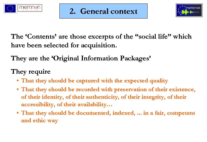 2. General context The ‘Contents’ are those excerpts of the “social life” which have