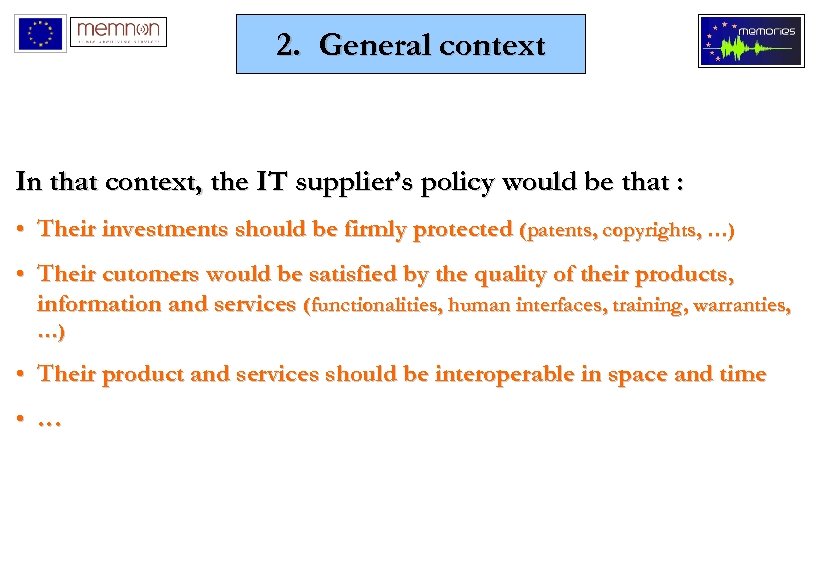 2. General context In that context, the IT supplier’s policy would be that :