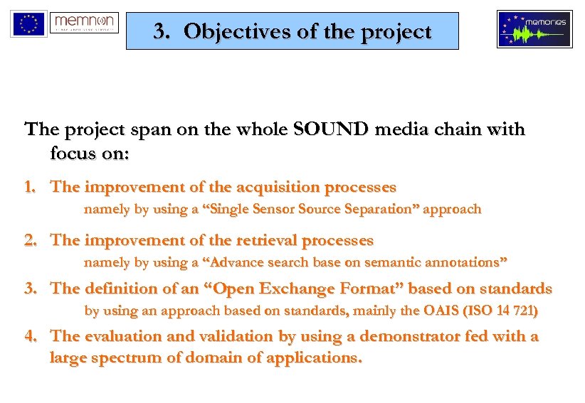 3. Objectives of the project The project span on the whole SOUND media chain