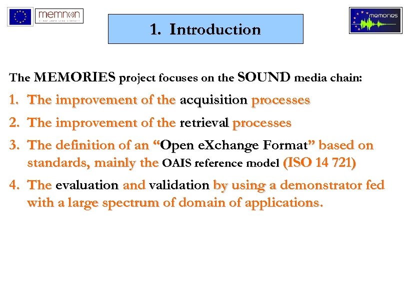 1. Introduction The MEMORIES project focuses on the SOUND media chain: 1. The improvement