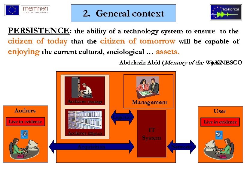 2. General context PERSISTENCE: the ability of a technology system to ensure to the