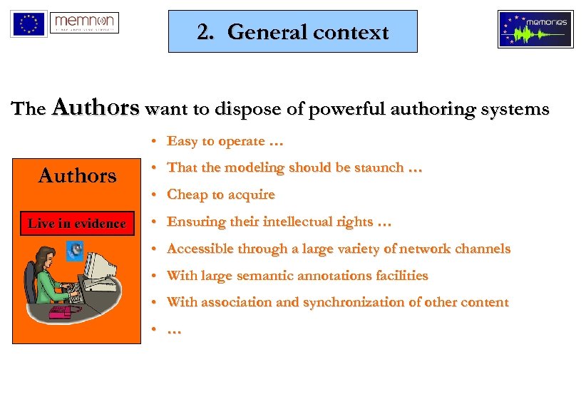 2. General context The Authors want to dispose of powerful authoring systems • Easy