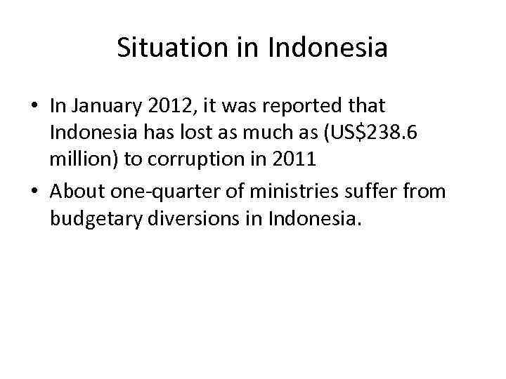 Situation in Indonesia • In January 2012, it was reported that Indonesia has lost