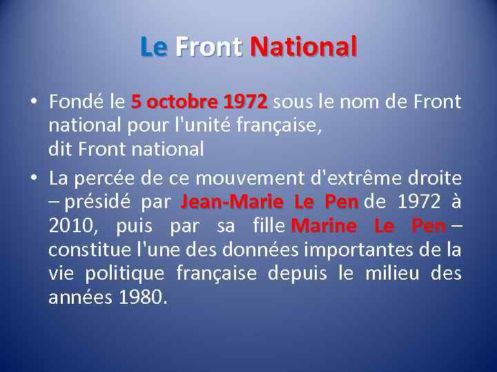 Le Front National • Fondé le 5 octobre 1972 sous le nom de Front