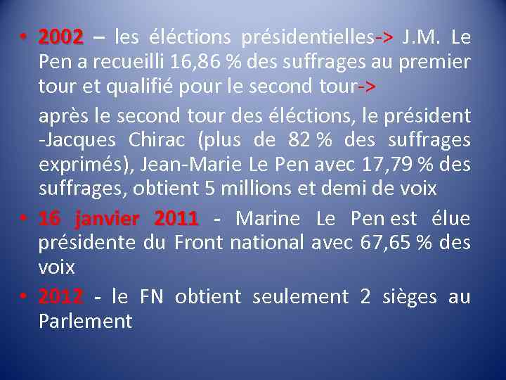  • 2002 – les éléctions présidentielles-> J. M. Le 2002 Pen a recueilli