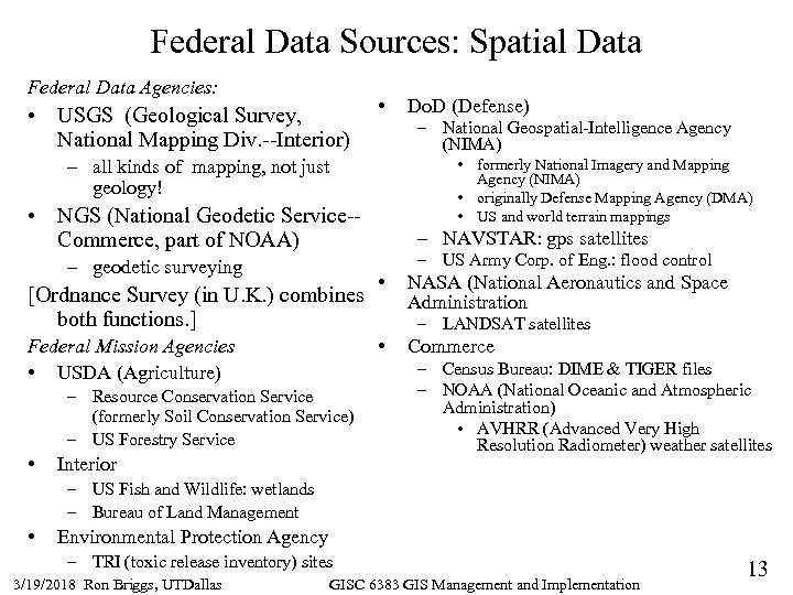 Federal Data Sources: Spatial Data Federal Data Agencies: • USGS (Geological Survey, National Mapping